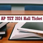 AP TET 2024 Hall Tickets